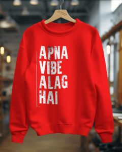 'Apna Vibe Alag Hai' Sweatshirt - Stand Out in Style!