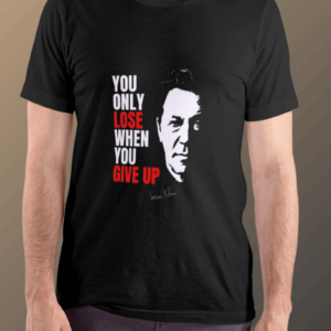 "You Only Lose When You Give Up" Imran Khan Quote T-Shirt