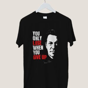 "You Only Lose When You Give Up" Imran Khan T-Shirt