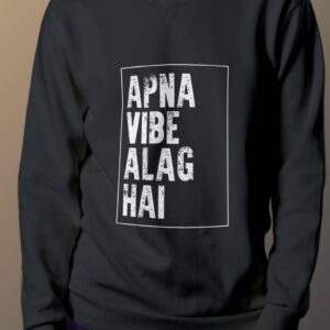 'Apna Vibe Alag Hai' Sweatshirt - Black