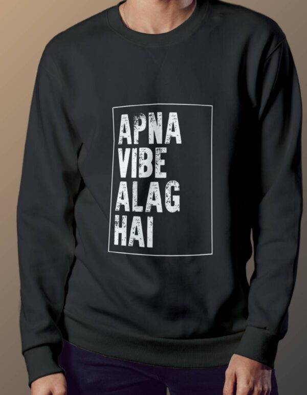 'Apna Vibe Alag Hai' Sweatshirt - Black