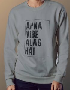 'Apna Vibe Alag Hai' Sweatshirt - Grey