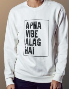 'Apna Vibe Alag Hai' Sweatshirt - White